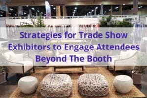 text "Strategies for Trade Show Exhibitors to Engage Attendees Beyond The Booth" with an exhibit hall in the background