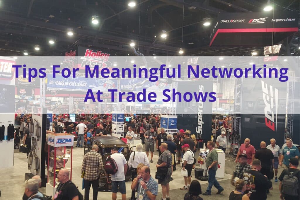 image of people at a trade show with the text 'tips for meaningful networking at trade shows' in the foreground