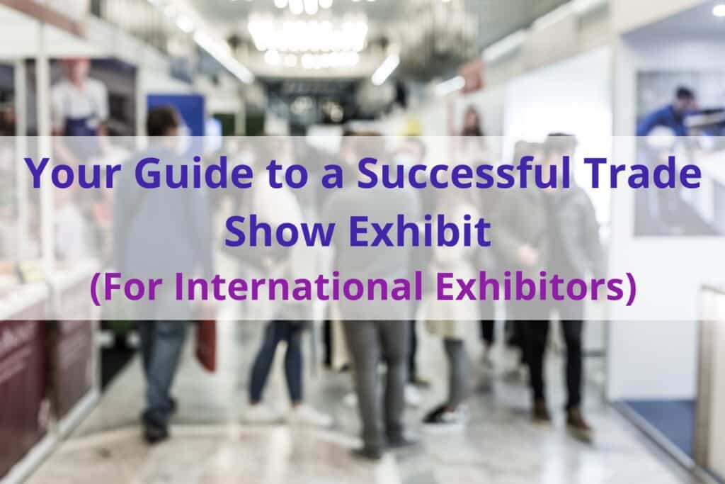 out of focus picture of people walking in a hallway at a trade show hall, the text 'your guide to a successful trade show exhibit (for international exhibitors)" overlayed on top of the image